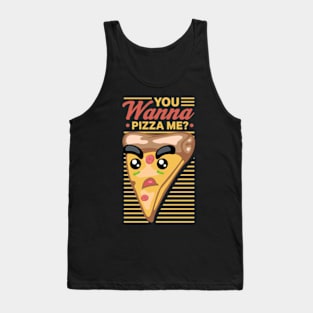 You Wanna Pizza Me Tank Top